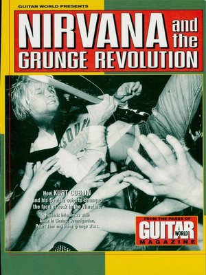 cover image of Guitar World Presents Nirvana and the Grunge Revolution